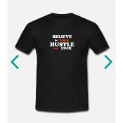 Laissez-vous séduire par mon tee-shirt Believe in your hustle 