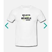 Laissez-vous séduire par mon tee-shirt Believe in your hustle 